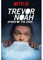 Trevor Noah: Afraid of the Dark