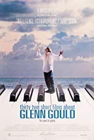 Thirty Two Short Films About Glenn Gould